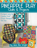 Pineapple Play Quilts by Jean Ann Wright